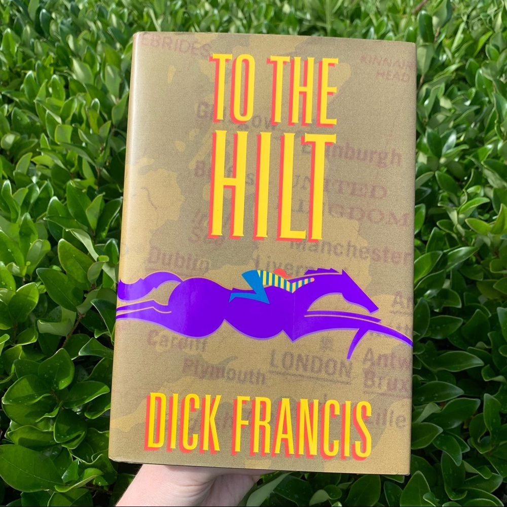 To The Hilt By Dick Francis Hardback Book